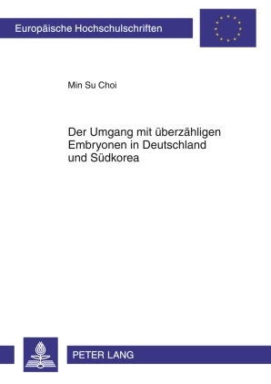 Title: Der Umgang mit überzähligen Embryonen in Deutschland und Südkorea