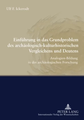 Titel: Einführung in das Grundproblem des archäologisch-kulturhistorischen Vergleichens und Deutens