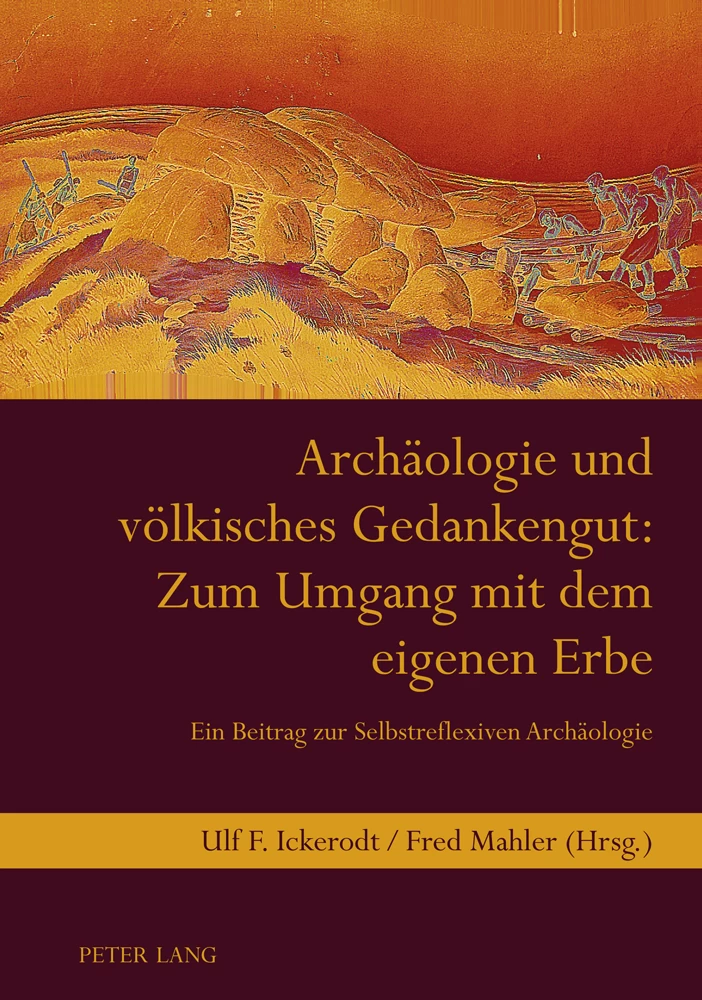 Titel: Archäologie und völkisches Gedankengut: Zum Umgang mit dem eigenen Erbe
