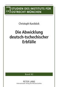 Titel: Die Abwicklung deutsch-tschechischer Erbfälle