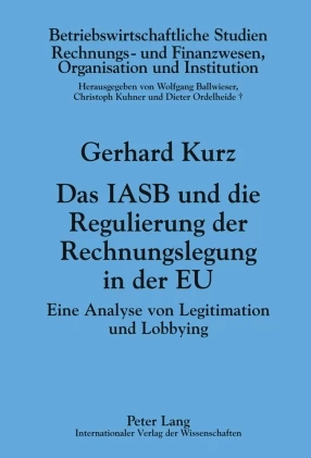 Titel: Das IASB und die Regulierung der Rechnungslegung in der EU