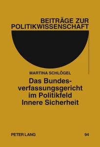Title: Das Bundesverfassungsgericht im Politikfeld Innere Sicherheit