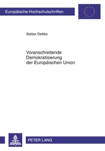Titel: Voranschreitende Demokratisierung der Europäischen Union