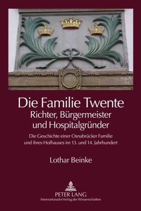Titel: Die Familie Twente – Richter, Bürgermeister und Hospitalgründer