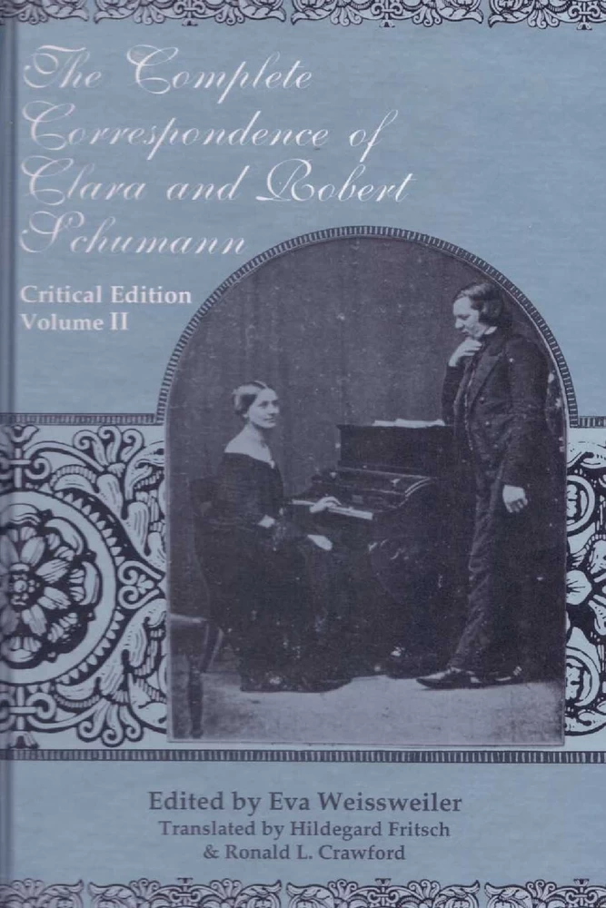Title: The Complete Correspondence of Clara and Robert Schumann