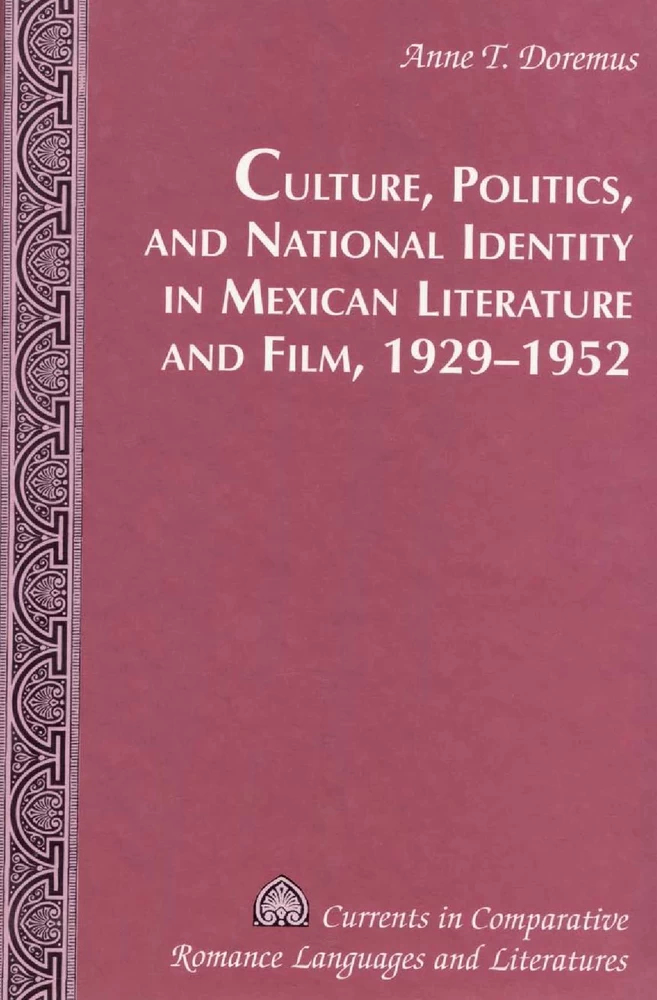 Title: Culture, Politics, and National Identity in Mexican Literature and Film, 1929-1952