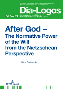 Title: After God – The Normative Power of the Will from the Nietzschean Perspective
