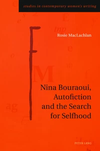 Title: Nina Bouraoui, Autofiction and the Search for Selfhood
