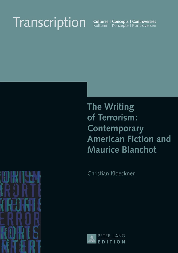 Title: The Writing of Terrorism: Contemporary American Fiction and Maurice Blanchot