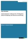 Title: Antisemitismus während des NS-Regimes. Judenverfolgung und Massenvernichtung