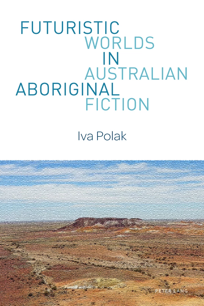 Title: Futuristic Worlds in Australian Aboriginal Fiction
