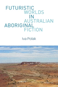 Title: Futuristic Worlds in Australian Aboriginal Fiction