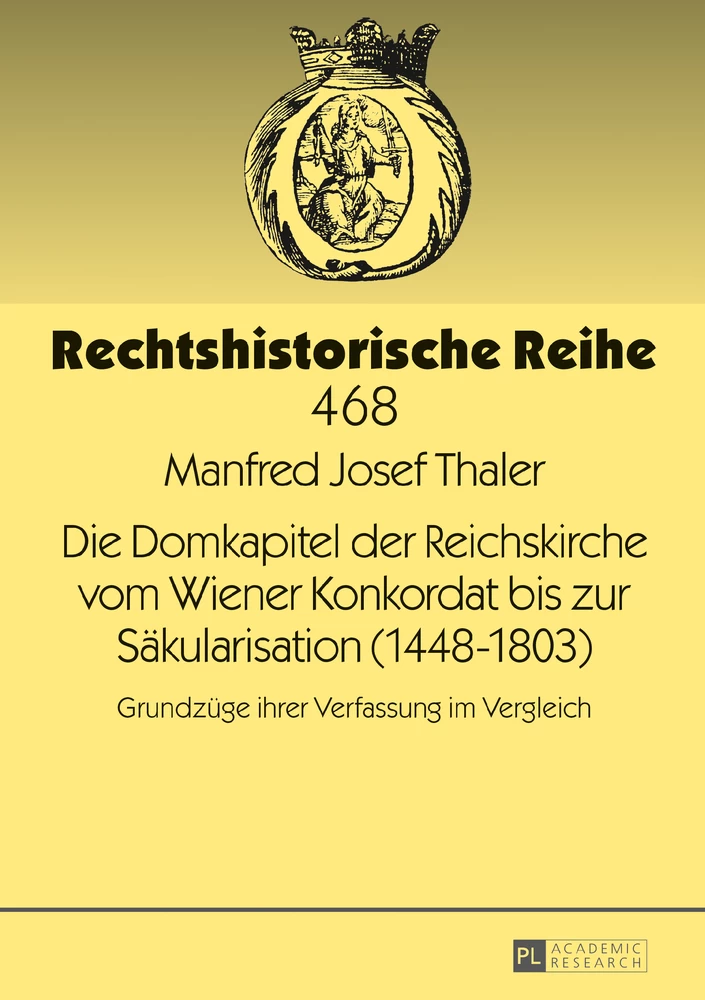 Titel: Die Domkapitel der Reichskirche vom Wiener Konkordat bis zur Säkularisation (1448–1803)