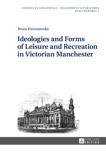 Title: Ideologies and Forms of Leisure and Recreation in Victorian Manchester