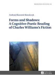 Title: Forms and Shadows: A Cognitive-Poetic Reading of Charles Williams’s Fiction