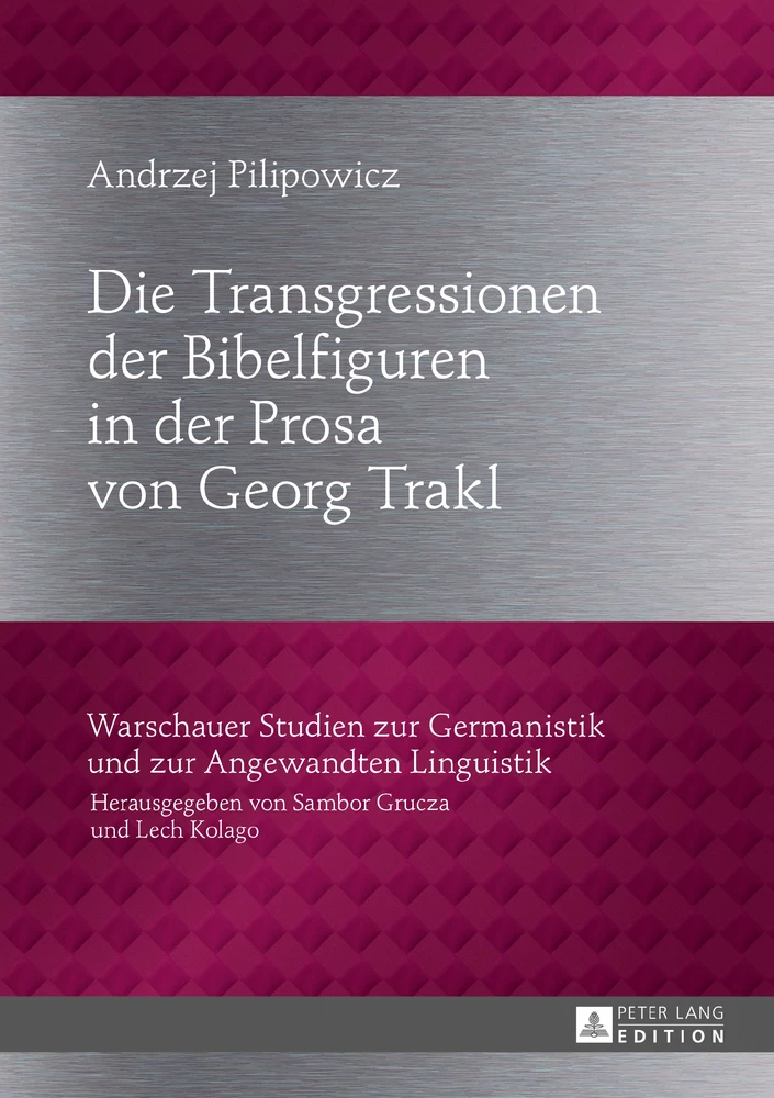 Titel: Die Transgressionen der Bibelfiguren in der Prosa von Georg Trakl