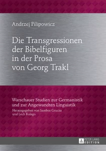 Title: Die Transgressionen der Bibelfiguren in der Prosa von Georg Trakl