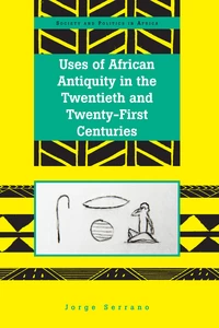 Title: Uses of African Antiquity in the Twentieth and Twenty-First Centuries