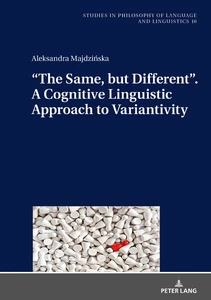 Title: “The Same, but Different”. A Cognitive Linguistic Approach to Variantivity