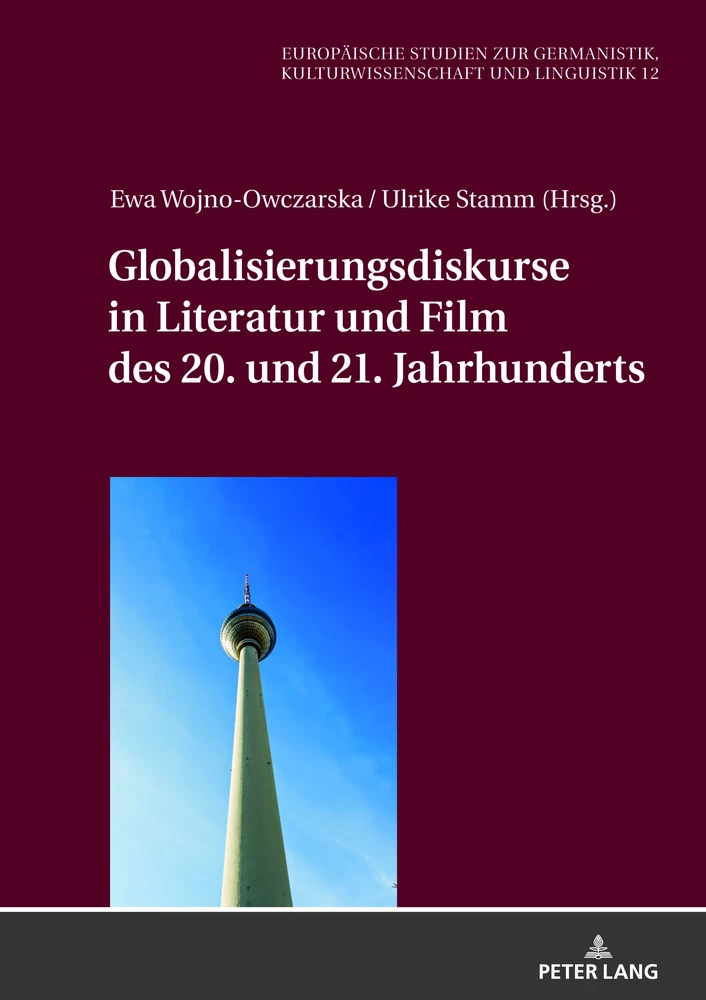 Titel: Globalisierungsdiskurse in Literatur und Film des 20. und 21. Jahrhunderts 