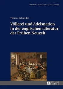 Title: Völlerei und Adelsnation in der englischen Literatur der Frühen Neuzeit