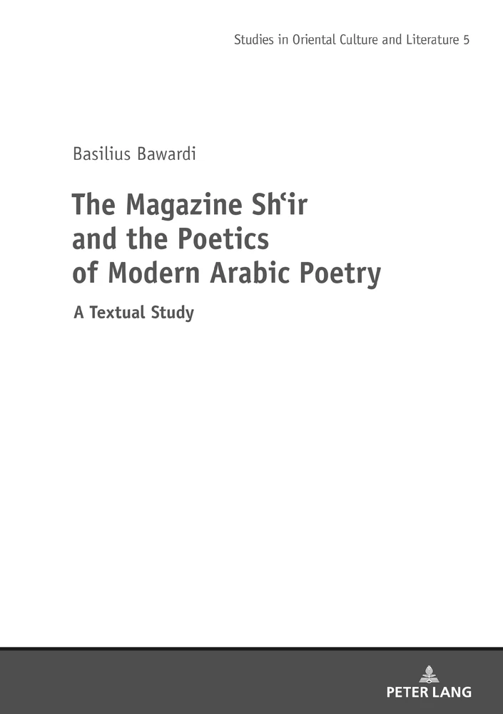 Title: The Magazine Shi‛r and the Poetics of Modern Arabic Poetry