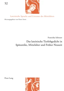 Title: Das lateinische Tierlobgedicht in Spätantike, Mittelalter und Früher Neuzeit