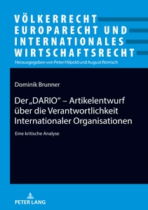 Title: Der „DARIO“ - Artikelentwurf über die Verantwortlichkeit Internationaler Organisationen