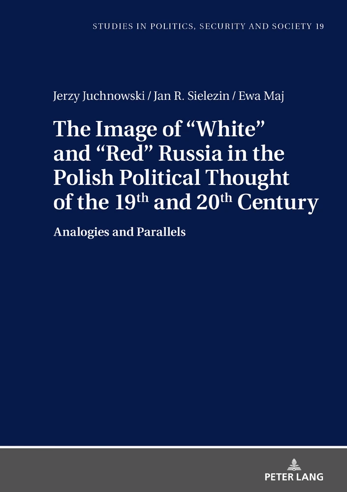 Title: The Image of «White» and «Red» Russia in the Polish Political Thought of the 19th and 20th Century