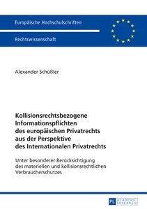 Title: Kollisionsrechtsbezogene Informationspflichten des europäischen Privatrechts aus der Perspektive des Internationalen Privatrechts