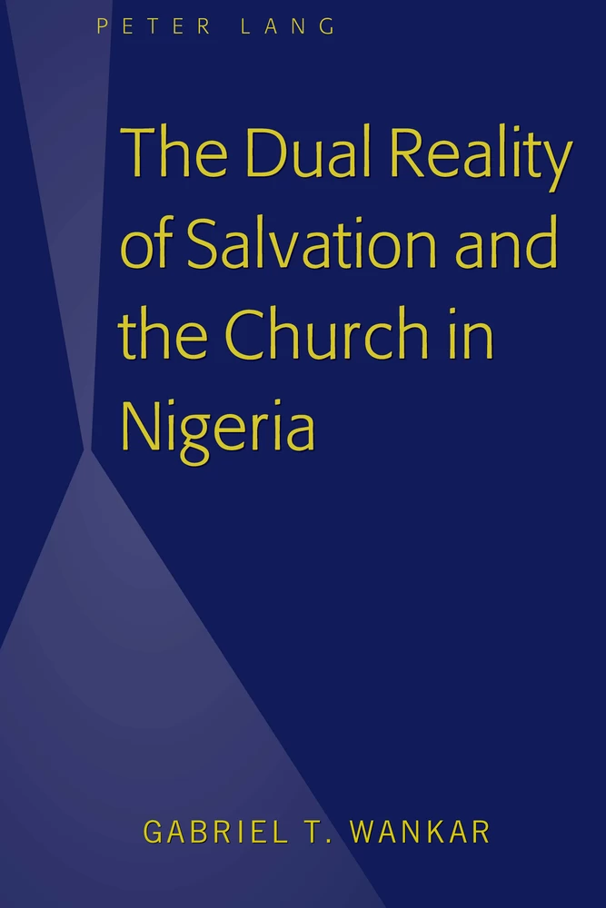Title: The Dual Reality of Salvation and the Church in Nigeria