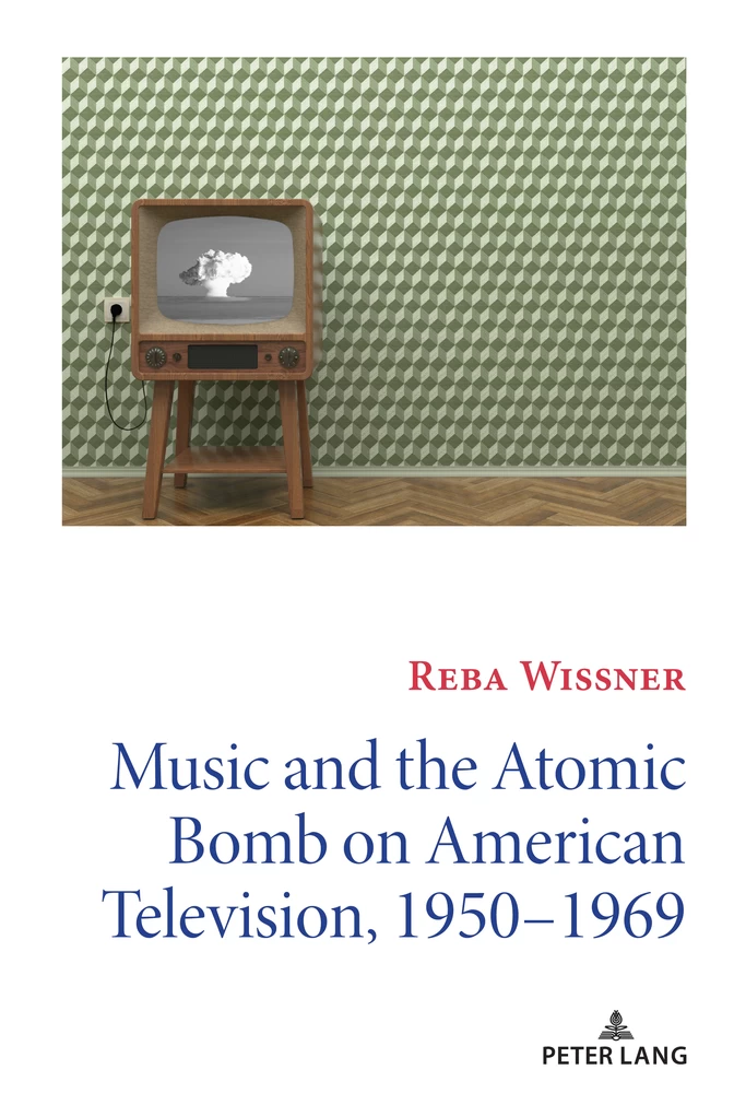 Title: Music and the Atomic Bomb on American Television, 1950-1969