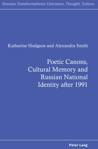 Title: Poetic Canons, Cultural Memory and Russian National Identity after 1991