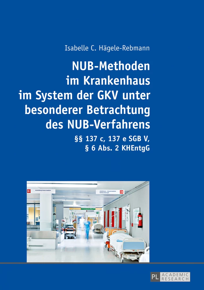 Titel: NUB-Methoden im Krankenhaus im System der GKV unter besonderer Betrachtung des NUB-Verfahrens