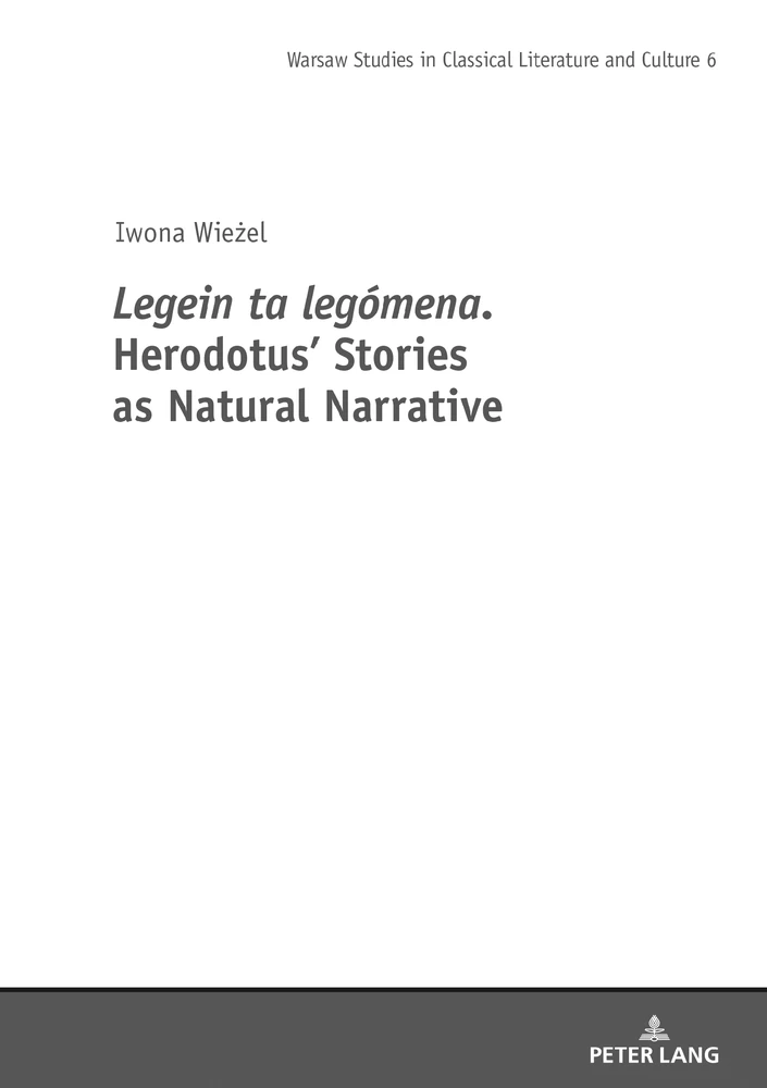 Title: Legein ta legomena. Herodotus' Stories as Natural Narrative
