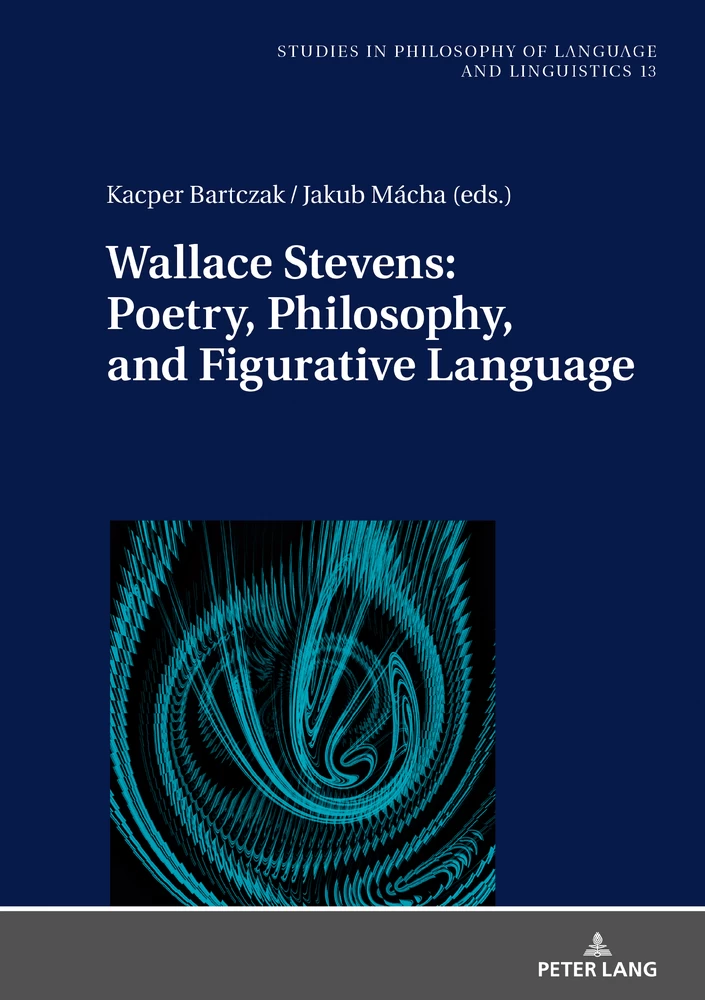 Title: Wallace Stevens: Poetry, Philosophy, and Figurative Language