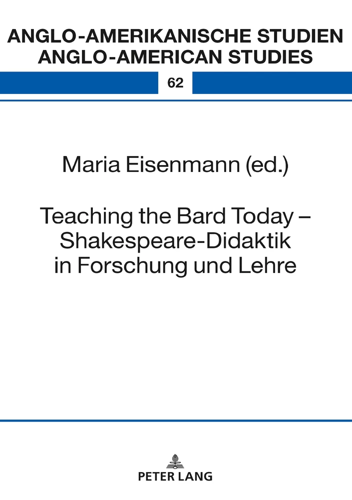 Titel: Teaching the Bard Today – Shakespeare-Didaktik in Forschung und Lehre