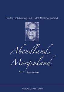 Title: Dmitrij Tschižewskij und Ludolf Müller erinnernd: Abendland, Morgenland