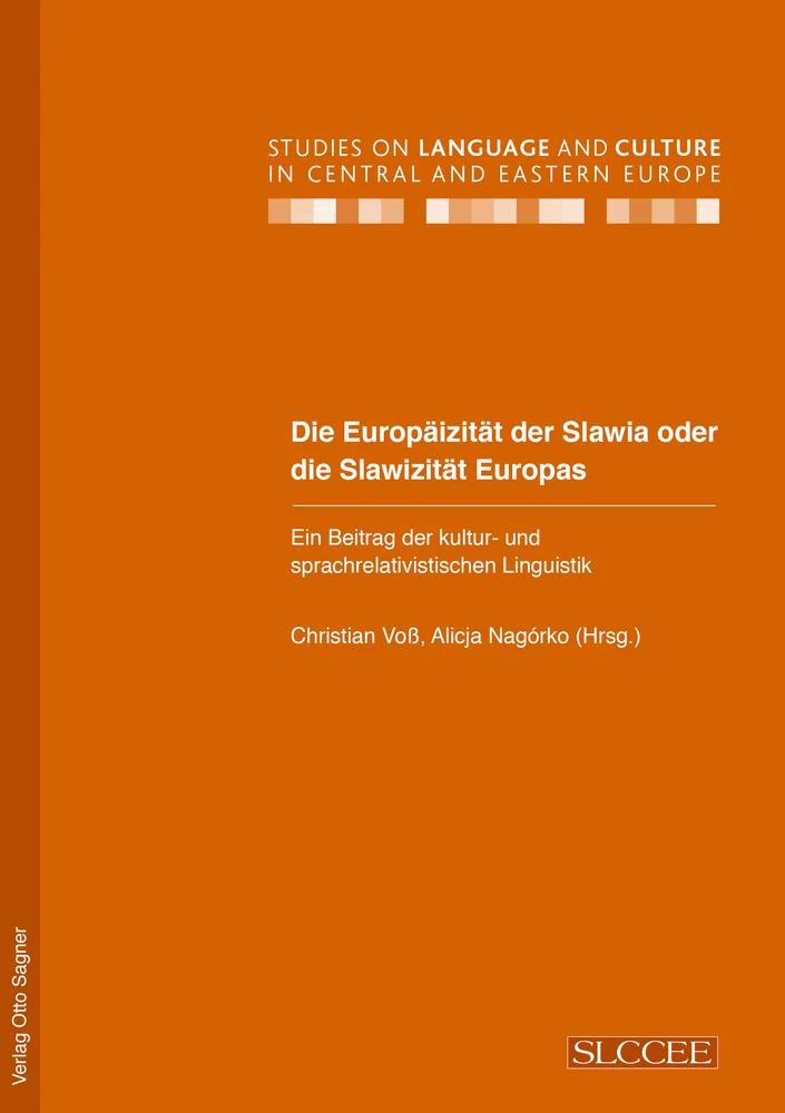 Titel: Die Europäizität der Slawia oder die Slawizität Europas. Ein Beitrag der kultur- und sprachrelativistischen Linguistik