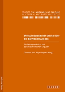 Titel: Die Europäizität der Slawia oder die Slawizität Europas. Ein Beitrag der kultur- und sprachrelativistischen Linguistik