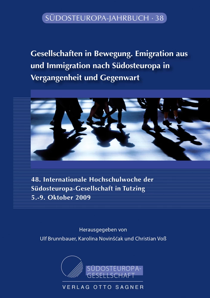 Titel: Gesellschaften in Bewegung. Emigration aus und Immigration nach Südosteuropa in Vergangenheit und Gegenwart
