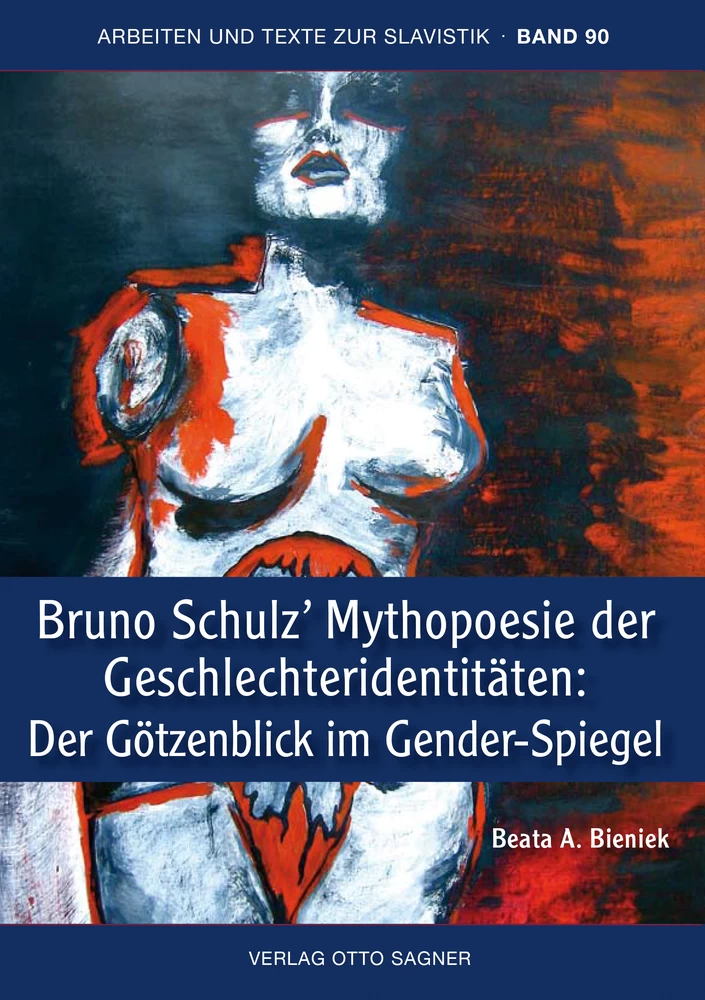 Titel: Bruno Schulz' Mythopoesie der Geschlechteridentitäten: Der Götzenblick im Gender-Spiegel