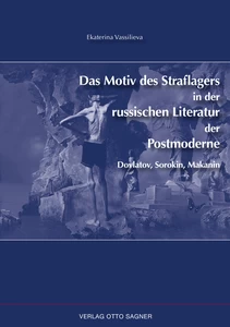 Title: Das Motiv des Straflagers in der russischen Literatur der Postmoderne. Dovlatov, Sorokin, Makanin