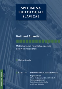 Title: Null und Atlantis. Metaphorische Konzeptualisierung des Weißrussischen
