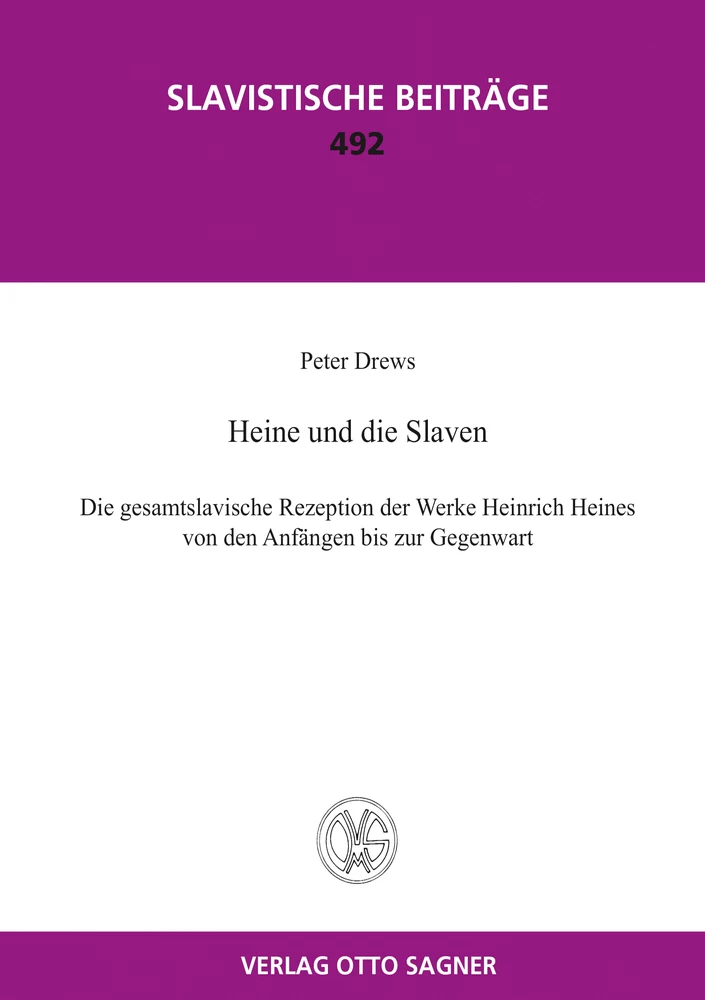 Titel: Heine und die Slaven. Die gesamtslavische Rezeption der Werke Heinrich Heines von den Anfängen bis zur Gegenwart