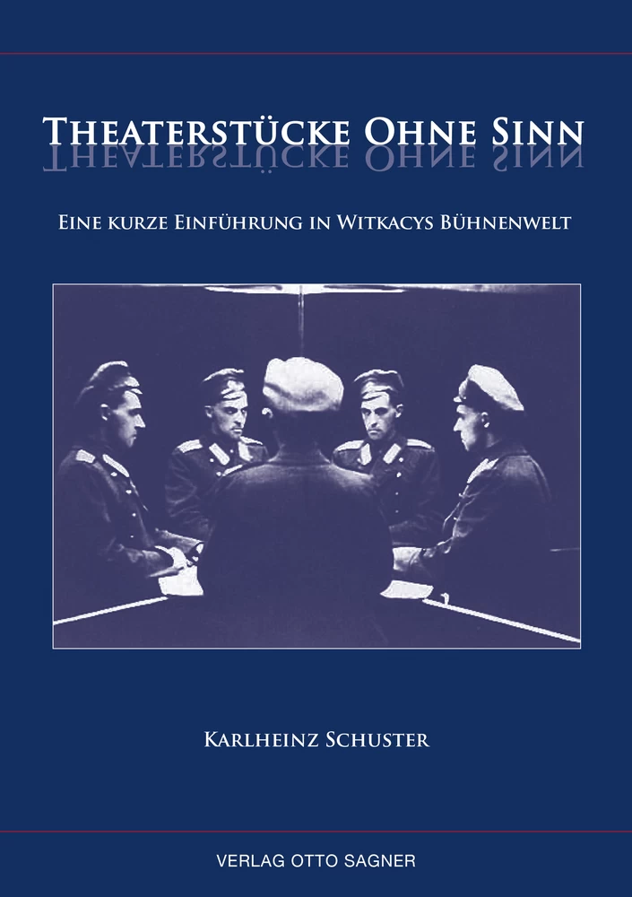 Title: Theaterstücke ohne Sinn. Eine kurze Einführung in Witkacys Bühnenwelt