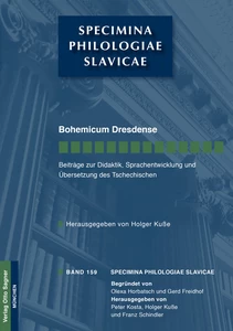 Title: Bohemicum Dresdense. Beiträge zur Didaktik, Sprachentwicklung und Übersetzung des Tschechischen