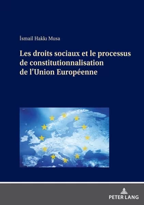 Titre: Les droits sociaux et le processus de constitutionnalisation de l'Union Européenne