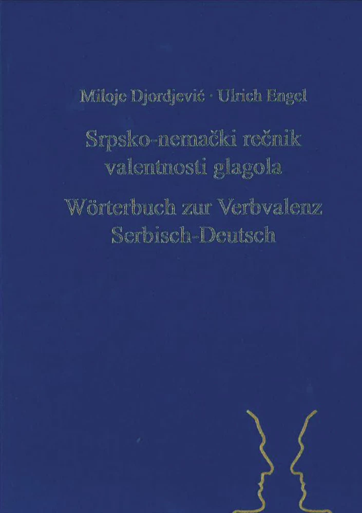 Title: Srpsko-nemački rečnik valentnosti glagola. Wörterbuch zur Verbvalenz Serbisch-Deutsch