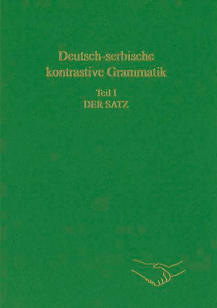 Titel: Deutsch-serbische kontrastive Grammatik. Teil I: Der Satz